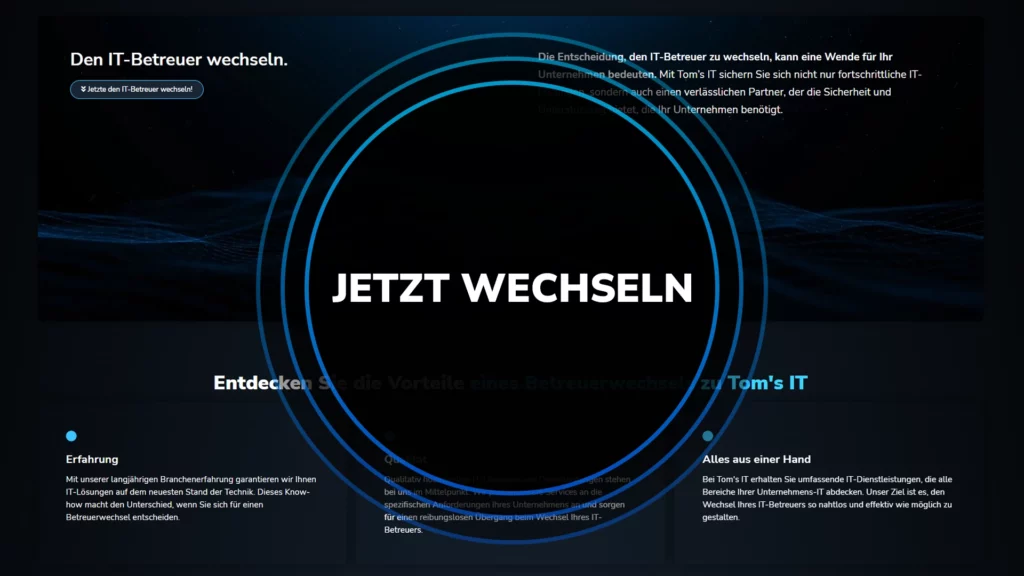 Bild mit dem Aufruf "Jetzt wechseln" von Tom's IT zur Entscheidung, den IT-Betreuer zu wechseln und individuelle IT-Lösungen für Unternehmen zu nutzen.